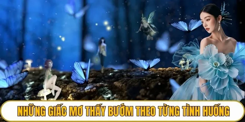 Những giấc mơ thấy bướm theo từng tình huống