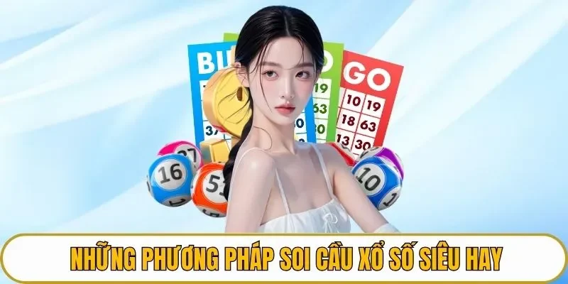 Những phương pháp soi cầu xổ số siêu hay