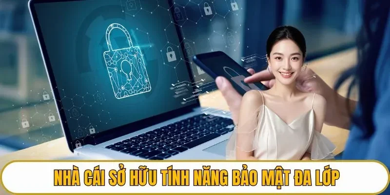 Nhà cái sở hữu tính năng bảo mật đa lớp